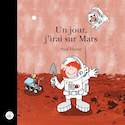Un jour, j'irai sur Mars